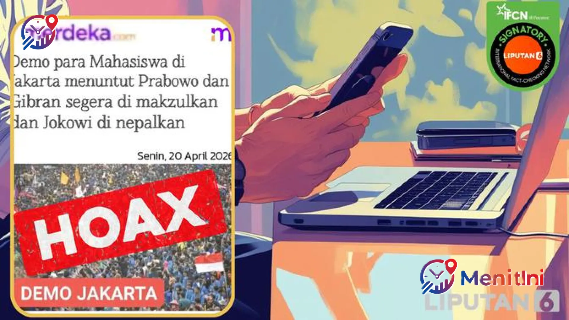 MenitIni Bongkar Manipulasi Visual: Hoaks Narasi Demo Mahasiswa Tuntut Pemakzulan Prabowo-Gibran 2026