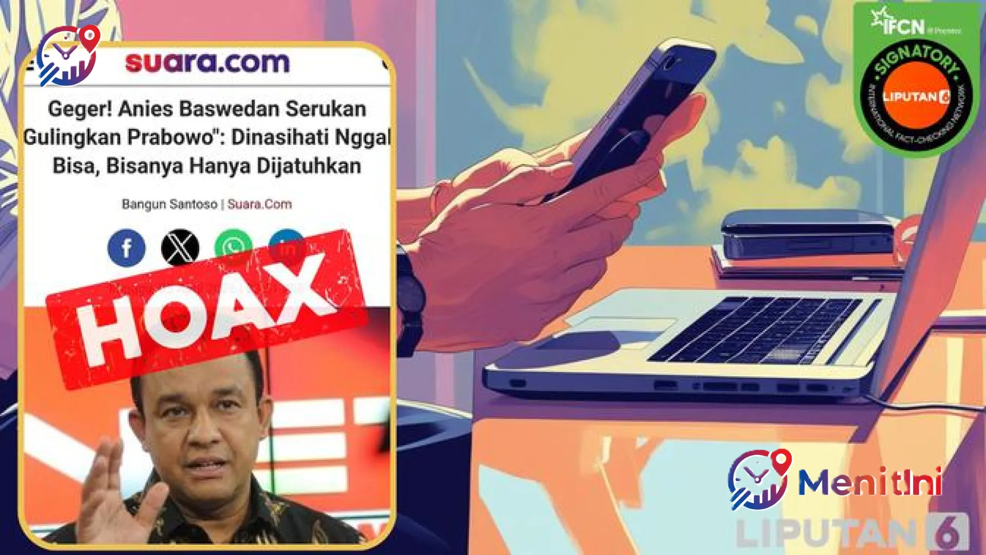 Cek Fakta: Mengurai Benang Kusut Hoaks Anies Baswedan Serukan Penggulingan Presiden Prabowo